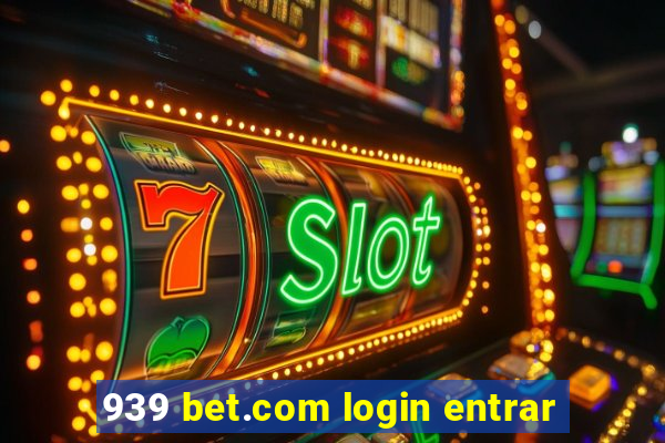 939 bet.com login entrar